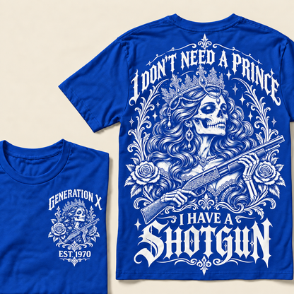 "I Don't Need A Prince I Have A Shotgun" T-Shirt, Funny Gen X Sarcastic Tee, Gothic Skull Crown Gift for Her, Western Gun Shirt