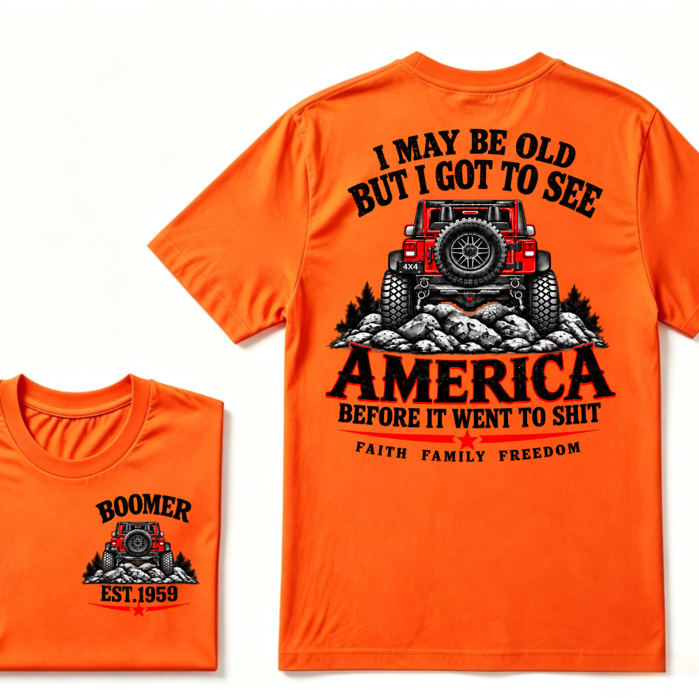 I May Be Old But I Got To See America Before It Went To Shit EST.Year Offroad Jeep Faith Family Freedom T-Shirt