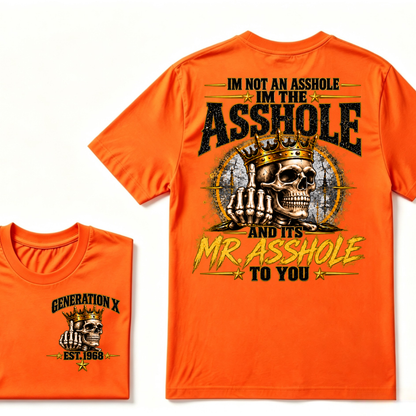 I'm Not An Asshole I'm Mr.Asshole AND ITS MR. ASSHOLE TO YOU Custom Est. Year T-Shirt
