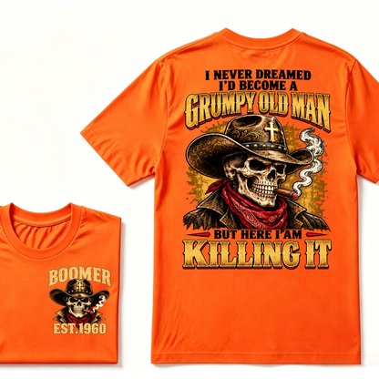 I NEVER DREAMED I'D BECOME A GRUMPY OLD MAN BUT HERE I AM KILLING IT EST.Year Vintage Cowboy Skull Tee