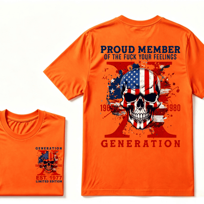 PROUD MEMBER OF THE FUCK YOUR FEELINGS 1965 1980 GEN X Custom Your Year Skull T-Shirt