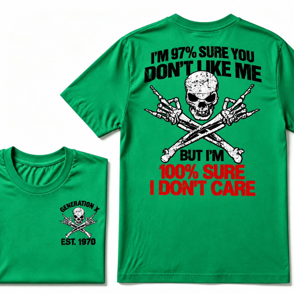 Custom Year I'm 97% Sure You Don't Like Me But I am 100% Sure I Don’t Care Generation X EST. Year T-Shirt