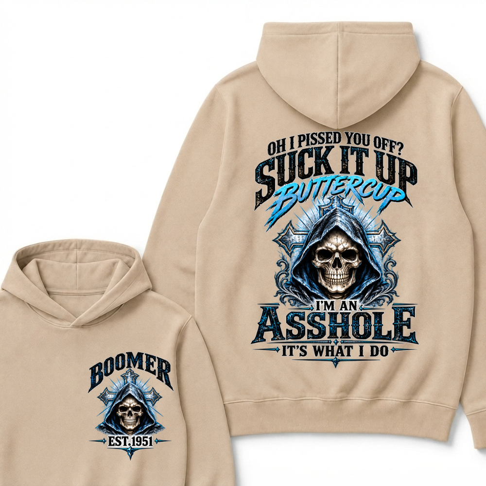EST.Year Oh I Pissed You Off Suck It Up Buttercup I'm An Asshole It's What I Do Skull Graphic Hoodie, Funny Boomer Sarcastic Hooded Sweatshirt