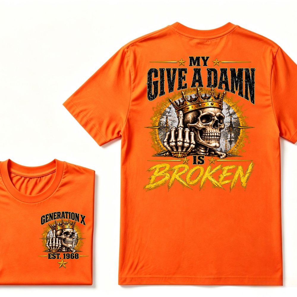 Custom EST.Year My Give A Damn Is Broken Sarcastic Graphic T-Shirt