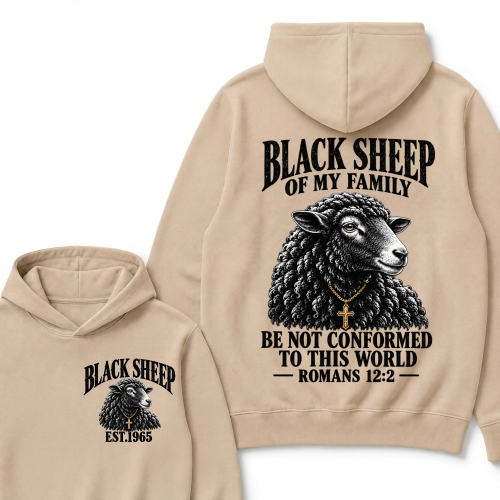 Black Sheep Of My Family Be Not Conformed To This World Romans 12:2 EST.Year Christian Sheep Hoodie