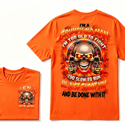 I'm A Grumpy Old Man I'LL JUST SHOOT YOU AND BE DONE WITH IT Gen X EST.Year Skull Fire Double Sided Graphic T-Shirt