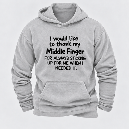 I Would Like To Thank My Middle Finger For Always Sticking Up For Me When I Needed It Funny Sarcastic Hoodie