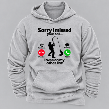 Sorry I Missed Your Call I Was On My Other Line Funny Fishing Graphic Hoodie