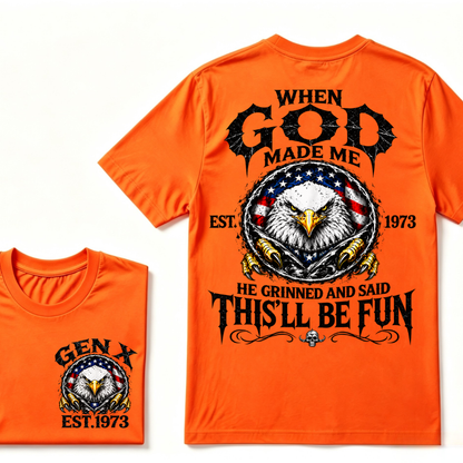 When God Made Me He Grinned And Said This'll Be Fun Gen X EST.Year Eagle American Flag T-Shirt