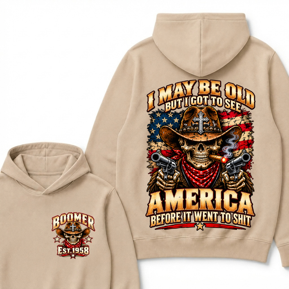 EST.Year I May Be Old But I Got To See America Before It Went To Shit Cowboy Skull America Patriotic Hoodie