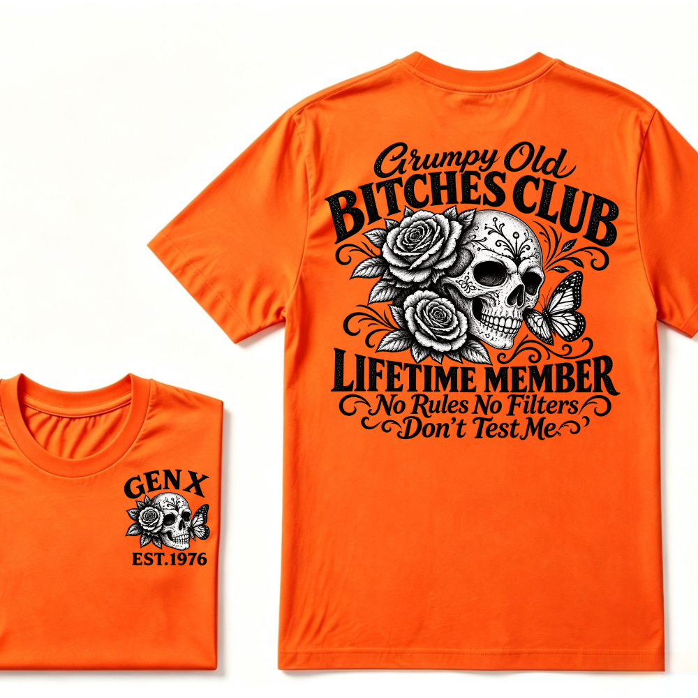 Grumpy Old Bitches Club Lifetime Member No Rules No Filters Don't Test Me EST.Year Sugar Skull Rose Butterfly Dual Sided T-shirt