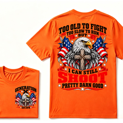 Too Old To Fight Too Slow To Run But I Can Still Shoot Pretty Darn Good Gen X EST.Year Patriotic Vintage Graphic Tee
