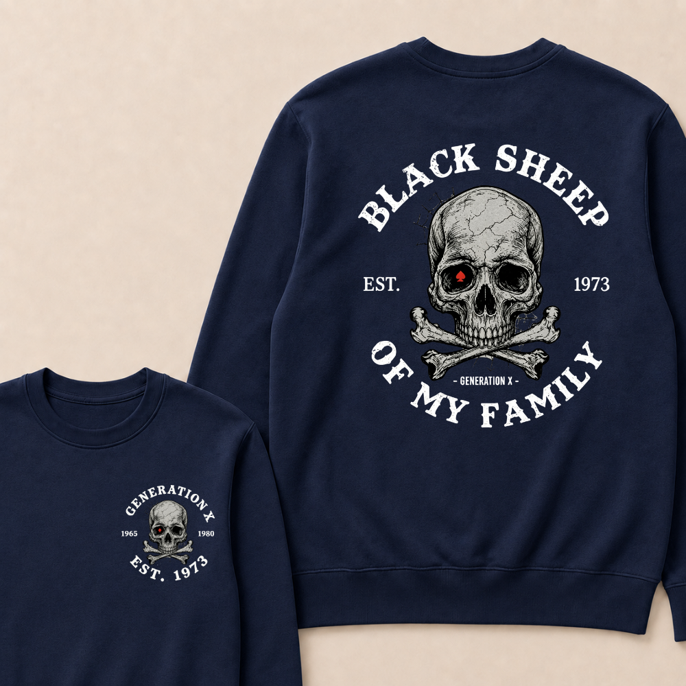 Custom Your Year Black Sheep Of My Family Generation X EST.Year Sweatshirts
