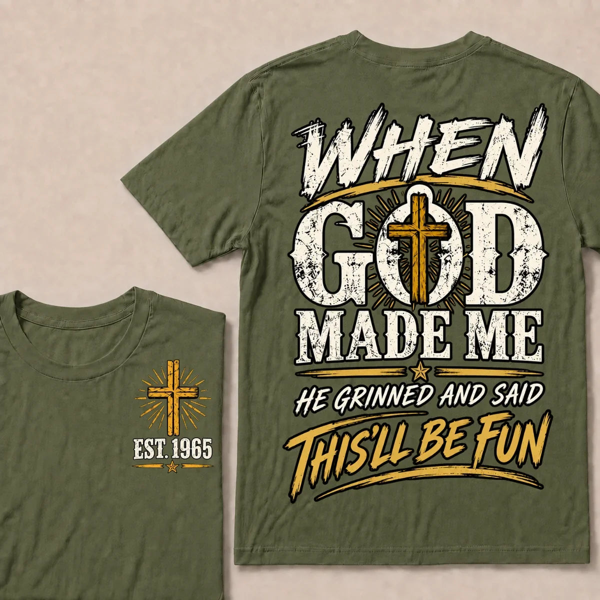 When God Made Me He Grinned And Said This'll Be Fun Custom Your Year T-shirt