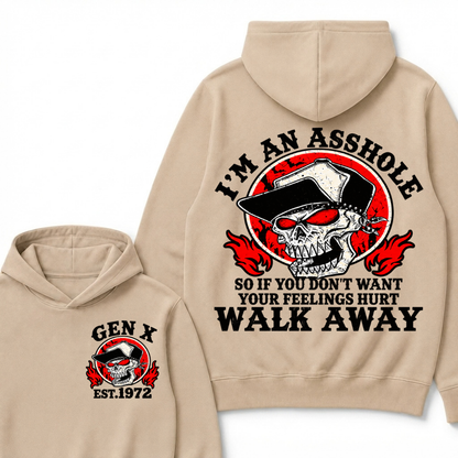 Gen X I'm An Asshole So If You Don't Want Your Feelings Hurt Walk Away Hoodie