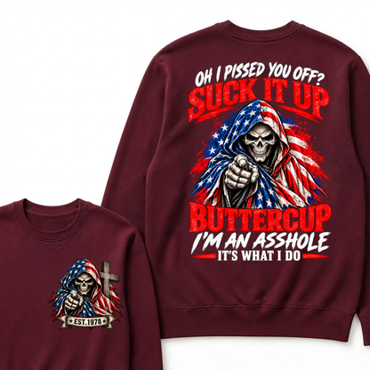 EST.Year Oh I Pissed You Off? Suck It Up Buttercup I'm An Asshole It's What I Do EST.Year American Flag Skull Sweatshirt