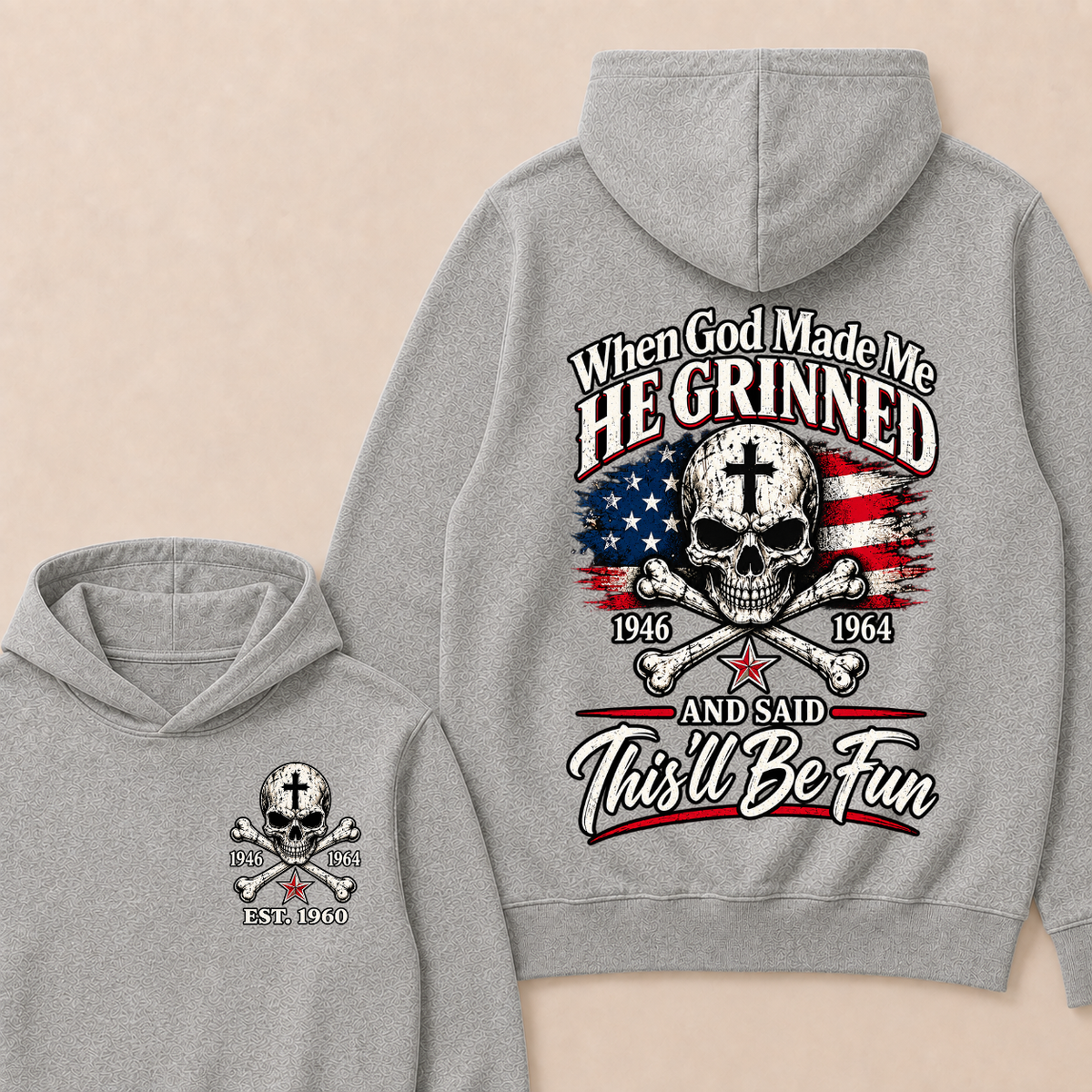 When God Made Me  He Grinned  1946 — 1964  And Said  This’ll Be Fun  Est. Year Hoodie