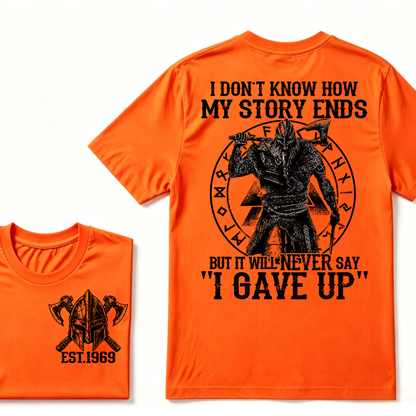 I Don't Know How My Story Ends But It Will Never Say I Gave Up Viking Warrior Rune EST. Year T-Shirt