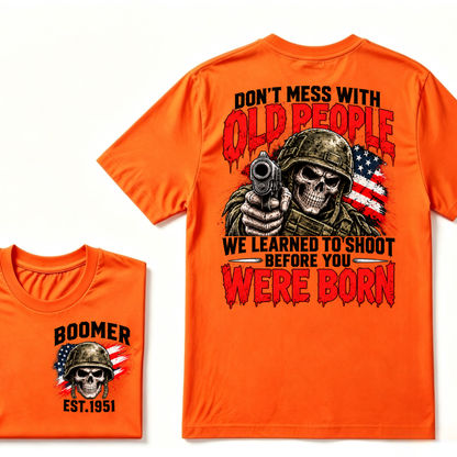 Don't Mess With Old People We Learned To Shoot Before You Were Born EST.Year Veteran Skull American Flag T-Shirt