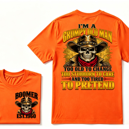 I'M A GRUMPY OLD MAN TOO OLD TO CHANGE TOO STUBBORN TO CARE AND TOO TIRED TO PRETEND EST.Year  Old Man Cowboy Skull T-Shirt