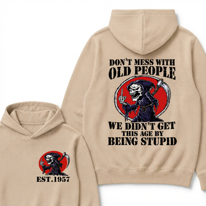 Don’t Mess With Old People We Didn’t Get This Age By Being Stupid EST.Year Vintage Skull Graphic Hoodie