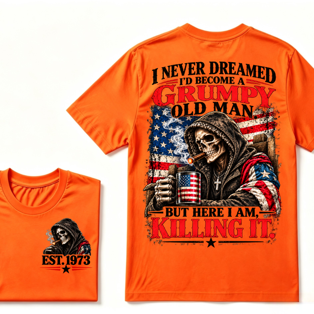 I Never Dreamed I’d Become A Grumpy Old Man But Here I Am Killing It EST.Year Patriotic Vintage Graphic Tee