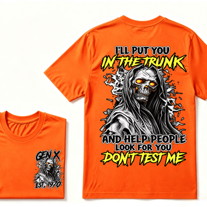 Custom EST.Year I'll Put You In The Trunk And Help People Look For You Don't Test Me T-Shirts