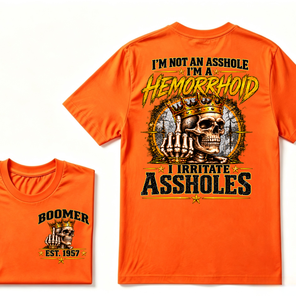 I'm Not An Asshole I'm A Hemorrhoid I Irritate Assholes Custom EST. Year Vintage Graphic T-Shirt