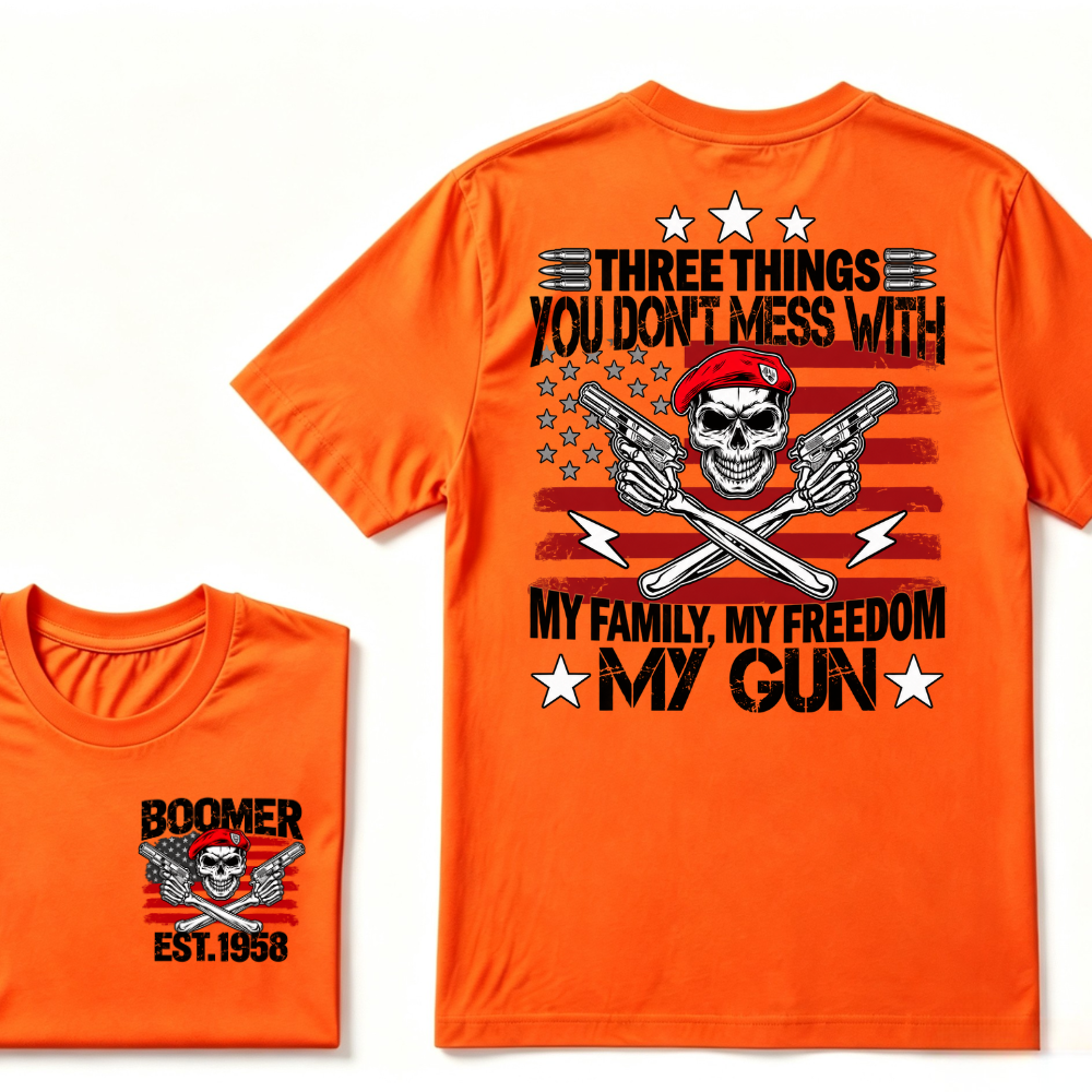 Boomer EST.Year Three Things You Don't Mess With My Family My Freedom My Gun American Flag Skull Front Back Print T-Shirt