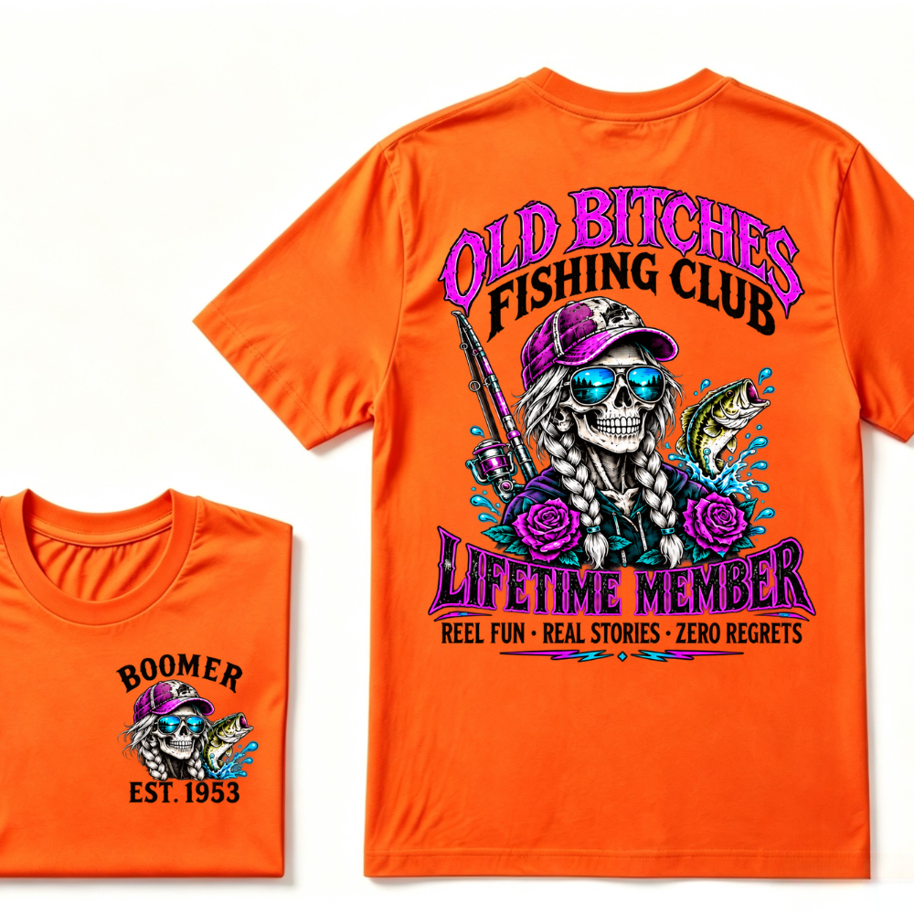Old Bitches Fishing Club Lifetime Member Reel Fun Real Stories Zero Regrets EST.Year Fisher Skull Tee