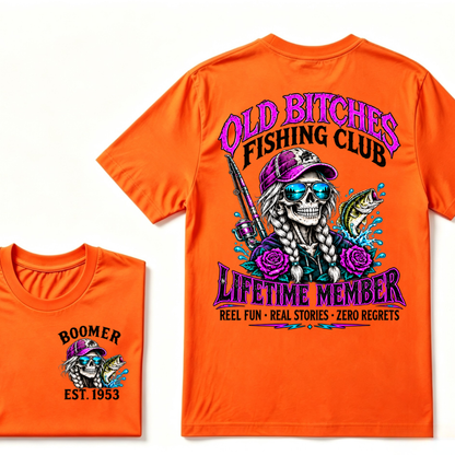 Old Bitches Fishing Club Lifetime Member Reel Fun Real Stories Zero Regrets EST.Year Fisher Skull Tee