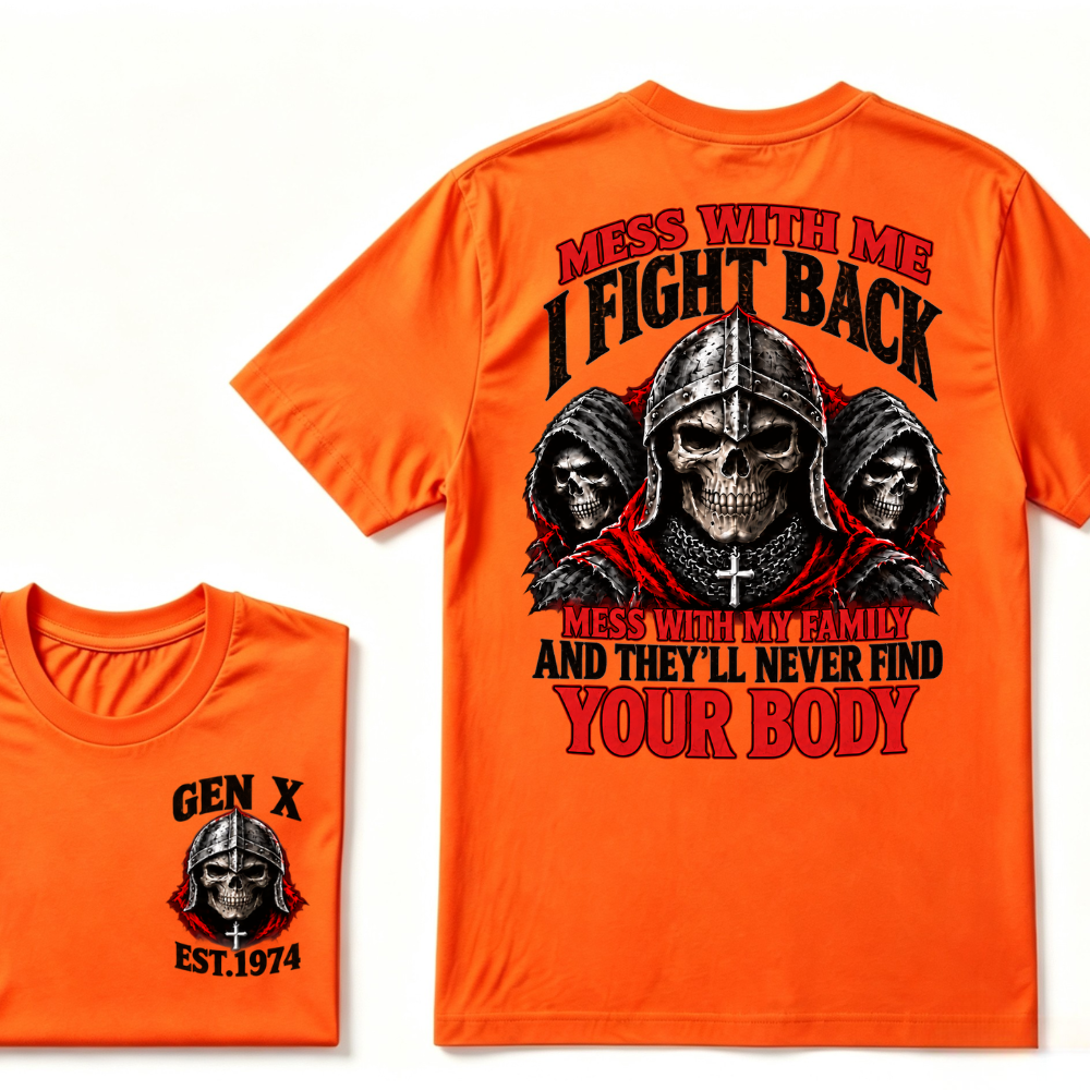 Mess With Me I Fight Back Mess With My Family And They'll Never Find Your Body EST.Year Knight Skull T-Shirt