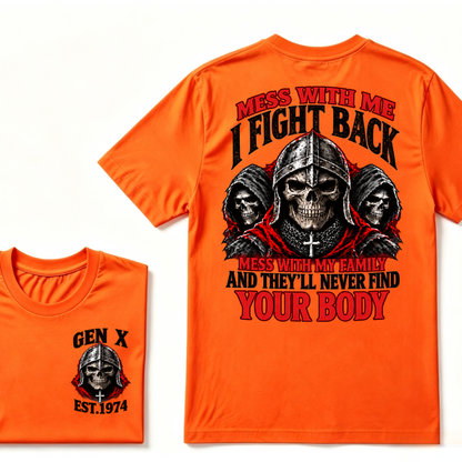 Mess With Me I Fight Back Mess With My Family And They'll Never Find Your Body EST.Year Knight Skull T-Shirt