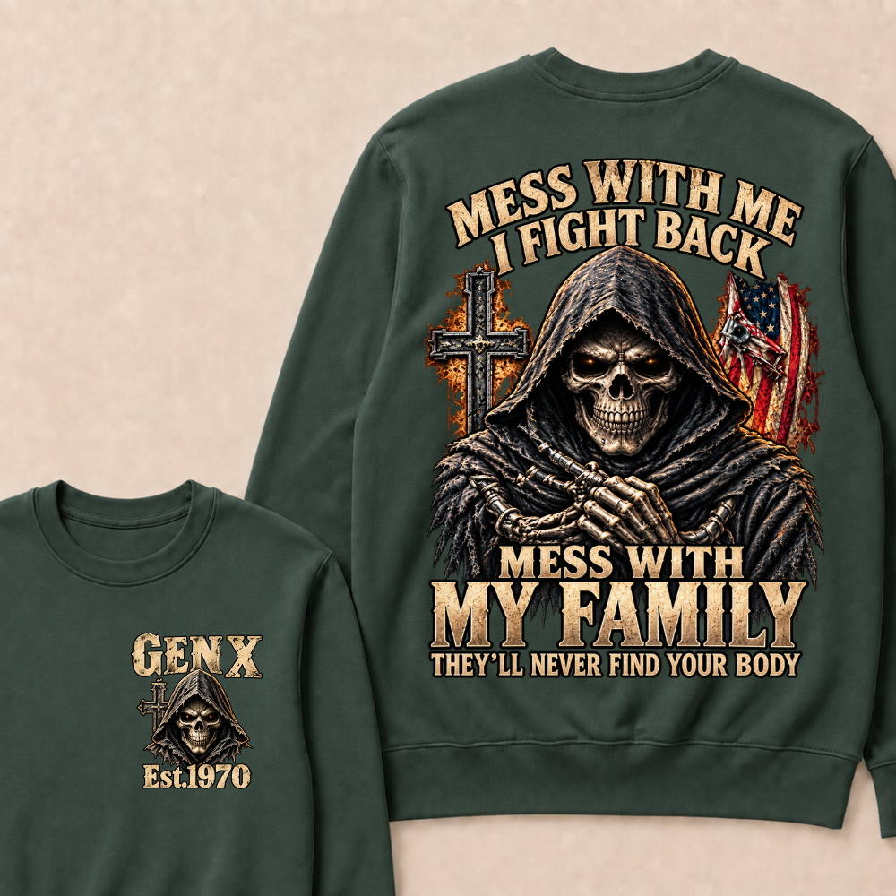 Mess With Me I Fight Back Mess With My Family EST.Year  Vintage American Skull Sweatshirt
