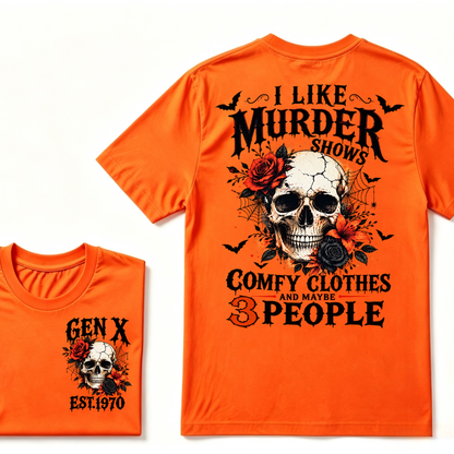 I Like Murder Shows Comfy Clothes And Maybe 3 People Gen X EST.Year Skull Red Rose Print T-Shirt