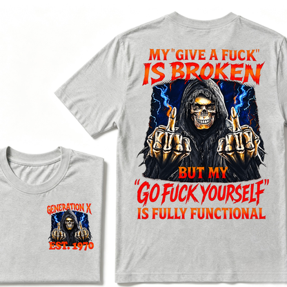 Generation X EST.Year Reaper Skull Finger Graphic T-Shirt, My Give A F Is Broken But My Attitude Is Fully Functional Tee