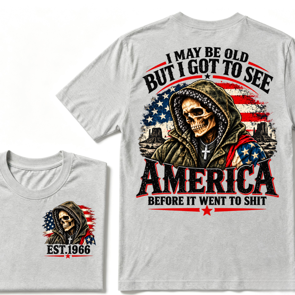 Custom Year "I MAY BE OLD BUT I GOT TO SEE AMERICA" Full Collection | T-Shirts