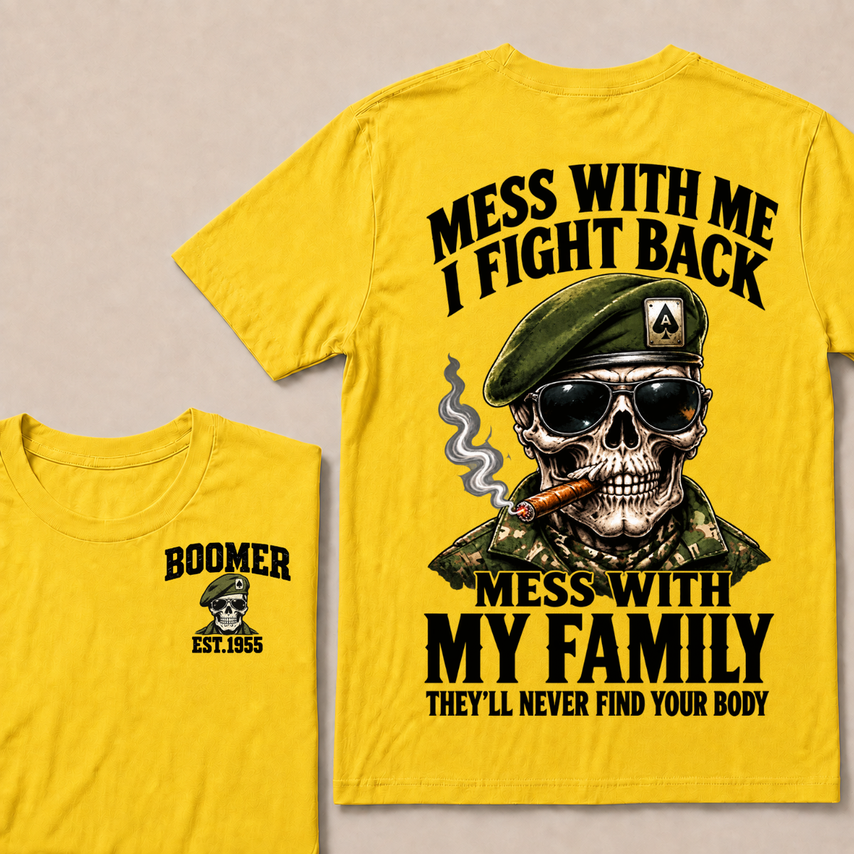 Mess With Me I Fight Back Mess With My Family They’ll Never Find Your Body Boomer Est.Year T-Shirt