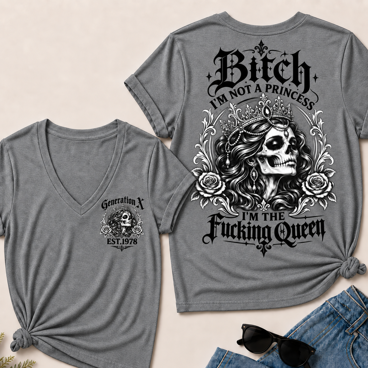 Bitch I'M NOT A PRINCESS I'M THE Fucking Queen EST.Year V-Neck Tee