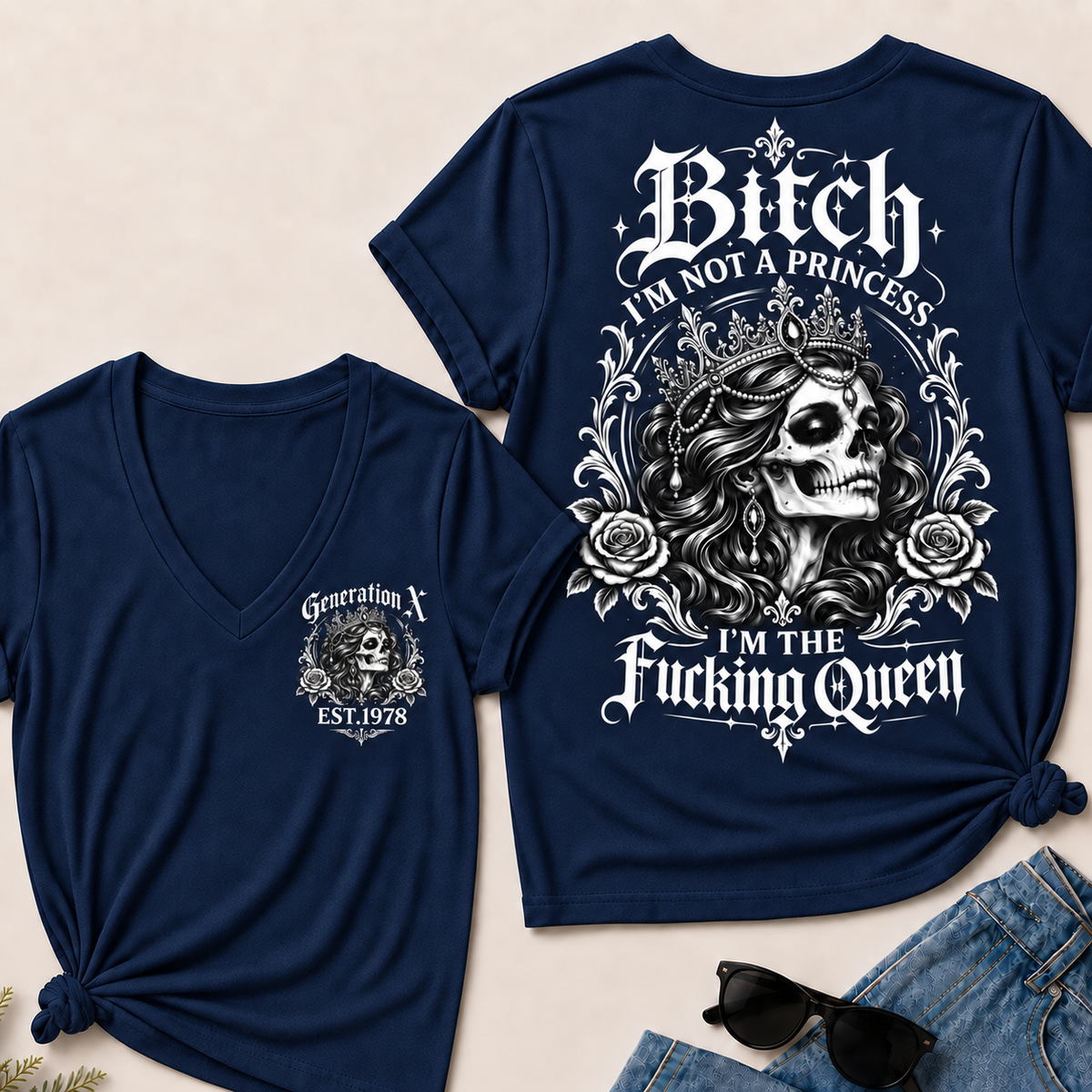 Bitch I'M NOT A PRINCESS I'M THE Fucking Queen EST.Year V-Neck Tee