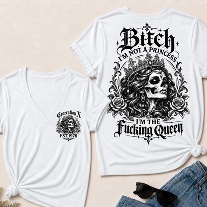 Bitch I'M NOT A PRINCESS I'M THE Fucking Queen EST.Year V-Neck Tee