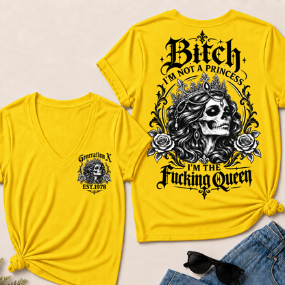 Bitch I'M NOT A PRINCESS I'M THE Fucking Queen EST.Year V-Neck Tee