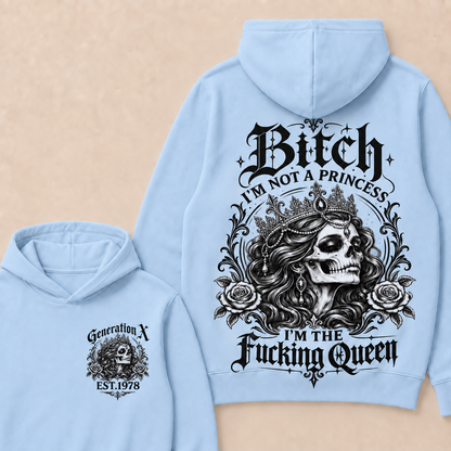 Bitch I'M NOT A PRINCESS I'M THE Fucking Queen EST.Year Hoodie