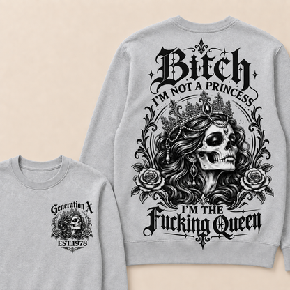Bitch I'M NOT A PRINCESS I'M THE Fucking Queen EST.Year Sweatshirt