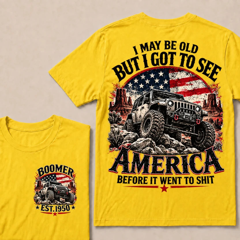 Boomer Est Year Offroad Jeep T-Shirt | I May Be Old But I Got To See America Before It Went To Shit
