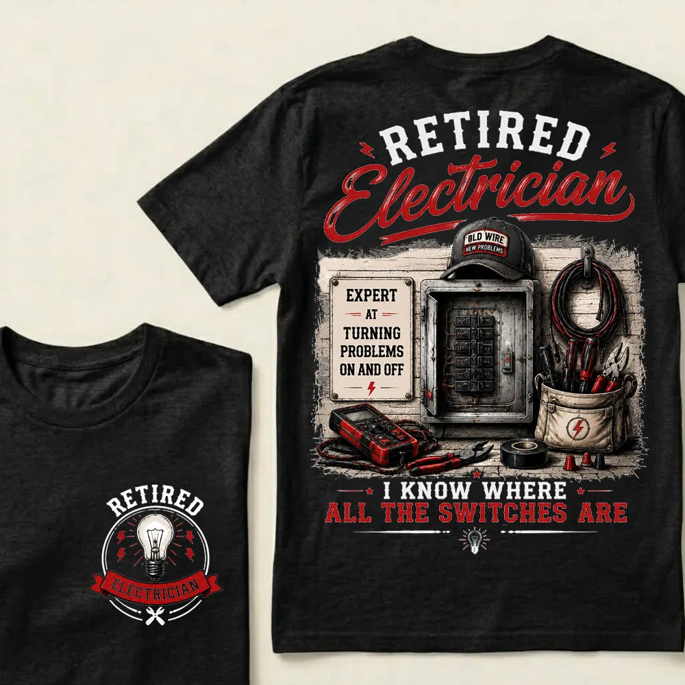 "Retired Electrician — I Know Where All The Switches Are" Crew Neck T-Shirt | Funny Electrician Retirement Tee