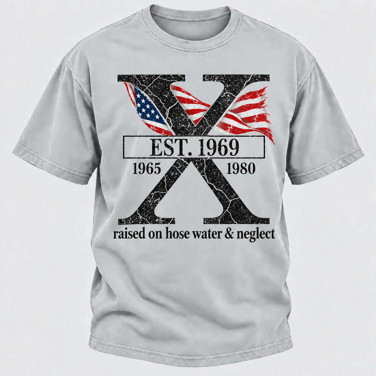 Custom GEN X Year Raised On Hose Water And Neglect USA FLAG T-Shirts