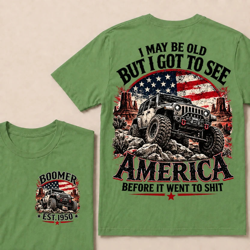 Boomer Est Year Offroad Jeep T-Shirt | I May Be Old But I Got To See America Before It Went To Shit
