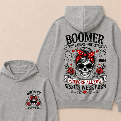 Custom Est.Year Boomer The Badass Generation 1946 1964 Before All You Sissies Were Born Hoodie