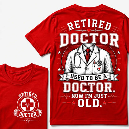 Retired Doctor Attitude T-Shirt | "Used to Be a Doctor" Edition